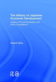 The history of Japanese economic development origins of private dynamism and policy competence