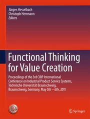 Functional thinking for value creation proceedings of the 3rd CIRP International Conference on Industrial Product Service Systems, Technische Universität Braunschweig, Braunschweig, Germany, May 5th - 6th, 2011