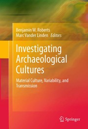Investigating archaeological cultures material culture, variability, and transmission