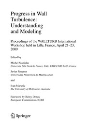 Progress in wall turbulence: understanding and modeling proceedings of the WALLTURB International Workshop held in Lille, France, April 21-23, 2009