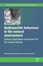 Radionuclide behaviour in the natural environment science, implications and lessons for the nuclear industry