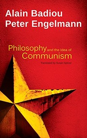 Philosophy and the idea of communism Alain Badiou in conversation with Peter Engelmann
