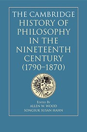 The Cambridge history of philosophy in the nineteenth century (1790-1870)