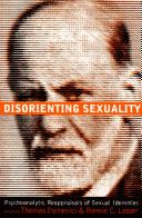 Disorienting sexuality psychoanalytic reappraisals of sexual identities