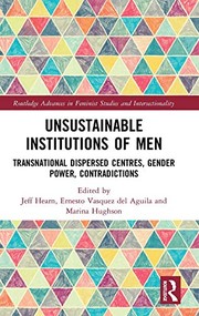 Unsustainable institutions of men transnational dispersed centres, gender power, contradictions