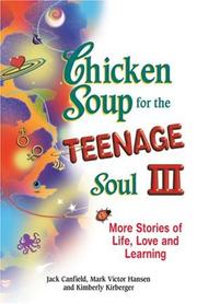 Chicken soup for the teenage soul III more stories of life, love, and learning