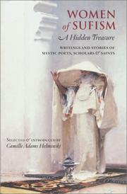 Women of Sufism a hidden treasure : writings and stories of mystic poets, scholars & saints
