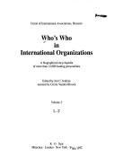 Who's who in international organizations a biographical encyclopedia of more than 12,000 leading personalities