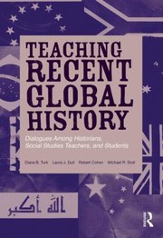Teaching recent global history dialogues among historians, social studies teachers, and students
