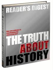 Reader's Digest the truth about history how new evidence is transforming the story of the past.