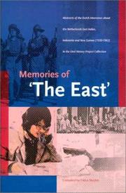 Memories of 'the East' abstracts of the Dutch interviews about the Netherlands East Indies, Indonesia and New Guinea (1930-1962) in the Oral History Project Collection