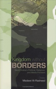 Kingdom without borders Saudi political, religious and media frontiers
