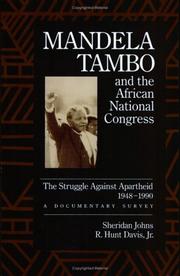 Mandela, Tambo, and the African national congress the struggle against apartheid, 1948-1990 : a documentary survey
