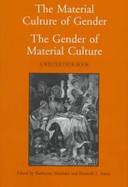 The material culture of gender, the gender of material culture