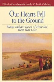 Our hearts fell to the ground Plains Indian views of how the West was lost