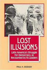 Lost illusions Latin America's struggle for democracy as recounted by its leaders