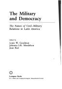 The Military and democracy the future of civil-military relations in Latin America