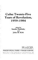 Cuba twenty five years of revolution, 1959-1984