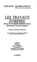 Les travaux d Orphee 150 ans de vie musicale amateur en France : harmonies-chorales-fanfares