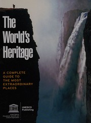 The world's heritage a complete guide to the most extraordinary places.
