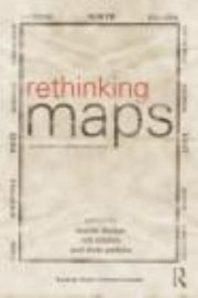 Rethinking maps new frontiers in cartographic theory