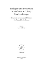 Ecologies and economies in medieval and early modern Europe studies in environmental history for Richard C. Hoffmann