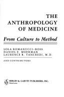 The Anthropology of medicine from culture to method