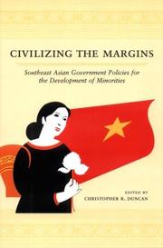Civilizing the margins Southeast Asian government policies for the development of minorities
