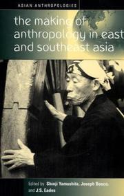 The making of anthropology in East and Southeast Asia