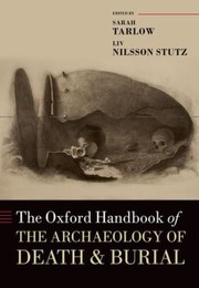The Oxford handbook of the archaeology of death and burial