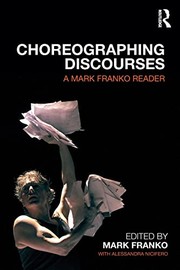 Choreographing discourses a Mark Franko reader
