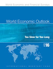 World economic outlook, April 2016 too slow for too long.