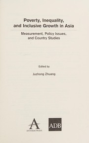 Poverty, inequality, and inclusive growth in Asia measurement, policy issues, and country studies