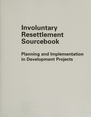 Involuntary resettlement sourcebook planning and implementation in development projects.