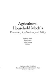 Agricultural household models extensions, applications, and policy