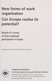 New forms of work organisation : can Europe realise its potentialn results of a survey of direct employee participation in Europe