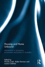 Housing and home unbound intersections in economics, environment and politics in Australia
