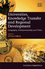 Universities, knowledge transfer and regional development geography, entrepreneurship and policy
