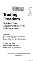 Trading freedom how free trade affects our lives, work, and environment