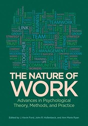 The nature of work advances in psychological theory, methods, and practice