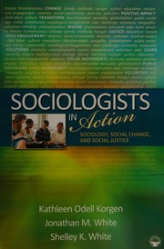 Sociologists in action sociology, social change, and social justice