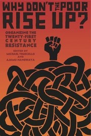 Why don't the poor rise up? organizing the twenty first century resistance