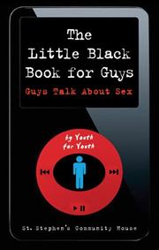 The little black book for guys guys talk about sex : by youth, for youth
