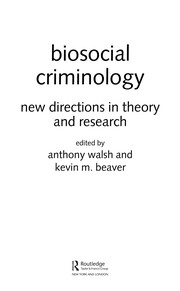 Biosocial criminology new directions in theory and research