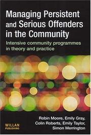 Managing persistent and serious offenders in the community intensive community programmes in theory and practice