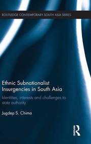 Ethnic subnationalist insurgencies in South Asia identities, interests and challenges to state authority