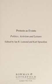 Protests as events politics, activism and leisure