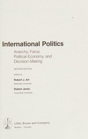International politics anarchy, force, political economy, and decision-making