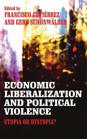 Economic liberalization and political violence utopia or dystopia?
