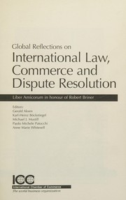 Global reflections on international law, commerce and dispute resolution liber amicorum in honour of Robert Briner